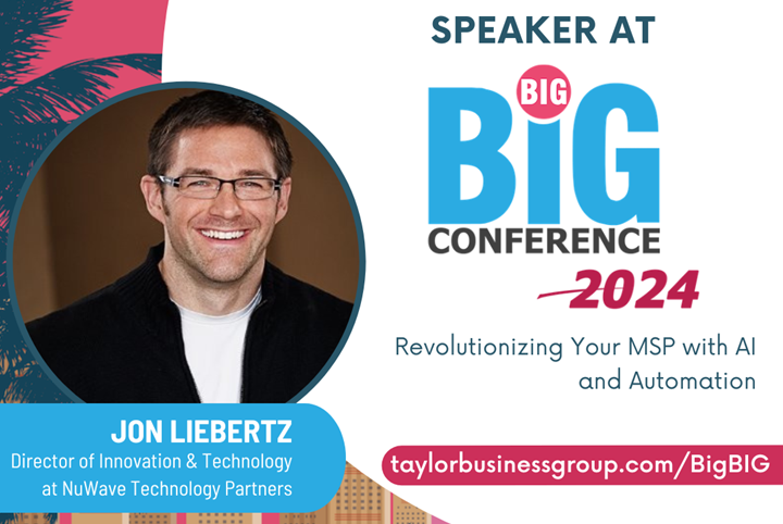 Speaker: The BigBig Conference 2024 – Revolutionizing Your MSP with Ai and Automation
